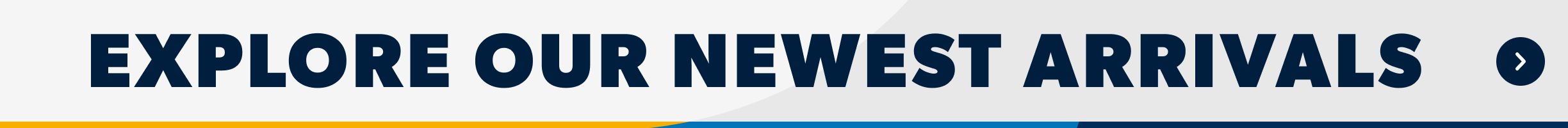 Explore our newest arrivals. Shop Now